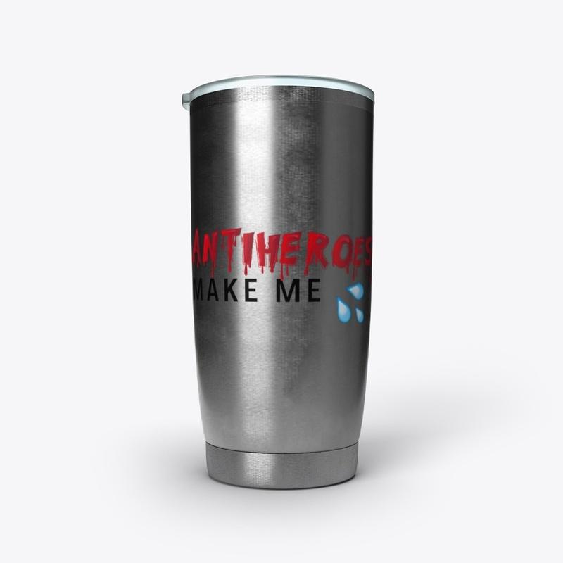 ANTIHEROES MAKE ME WET DRINKWARE