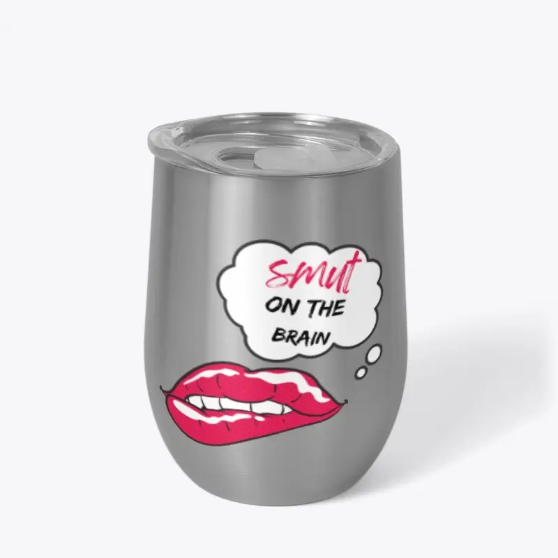 SMUT ON THE BRAIN DRINKWARE