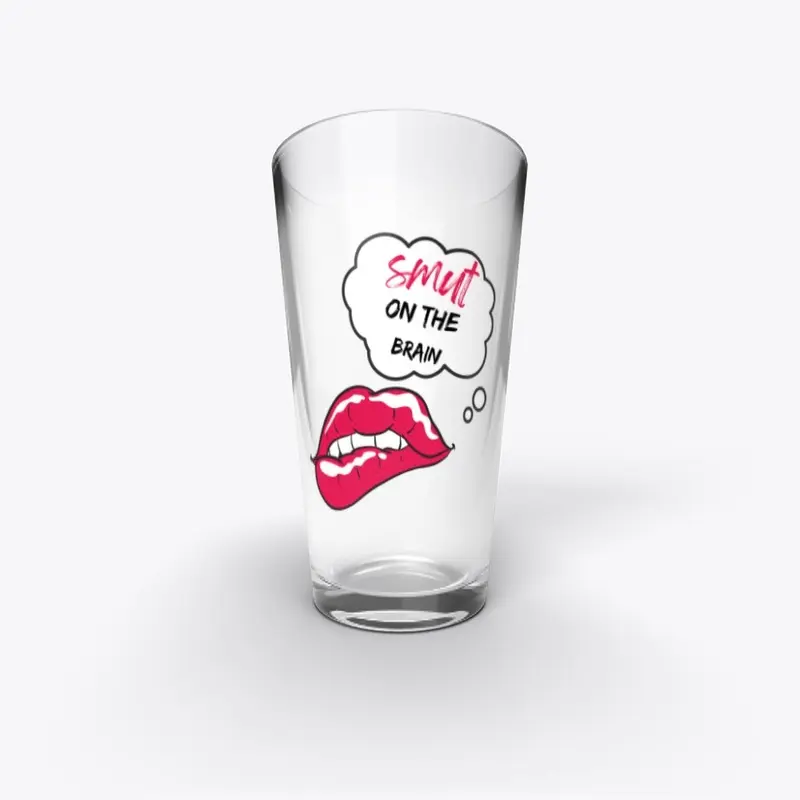 SMUT ON THE BRAIN DRINKWARE