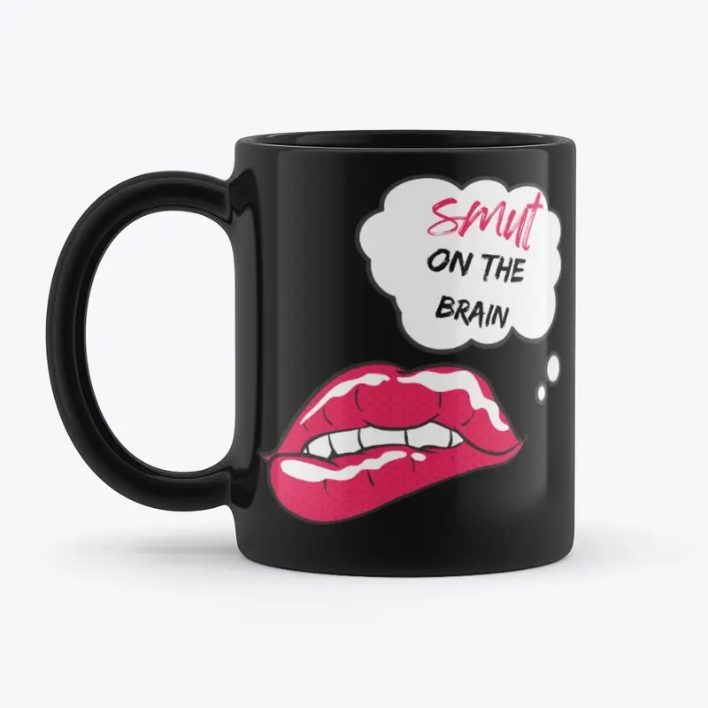 SMUT ON THE BRAIN DRINKWARE